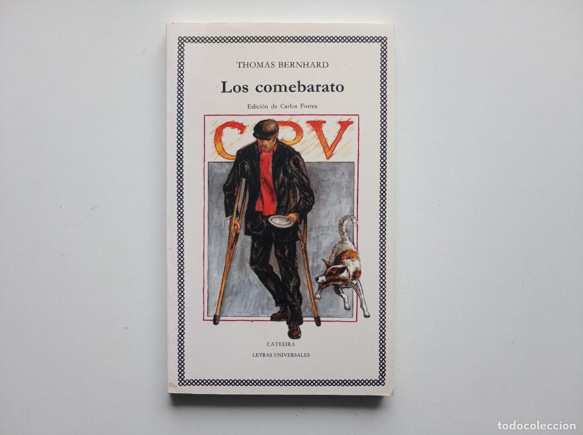 Libros de segunda mano: THOMAS BERNHARD. LOS COMEBARATO. CATEDRA. 1989.