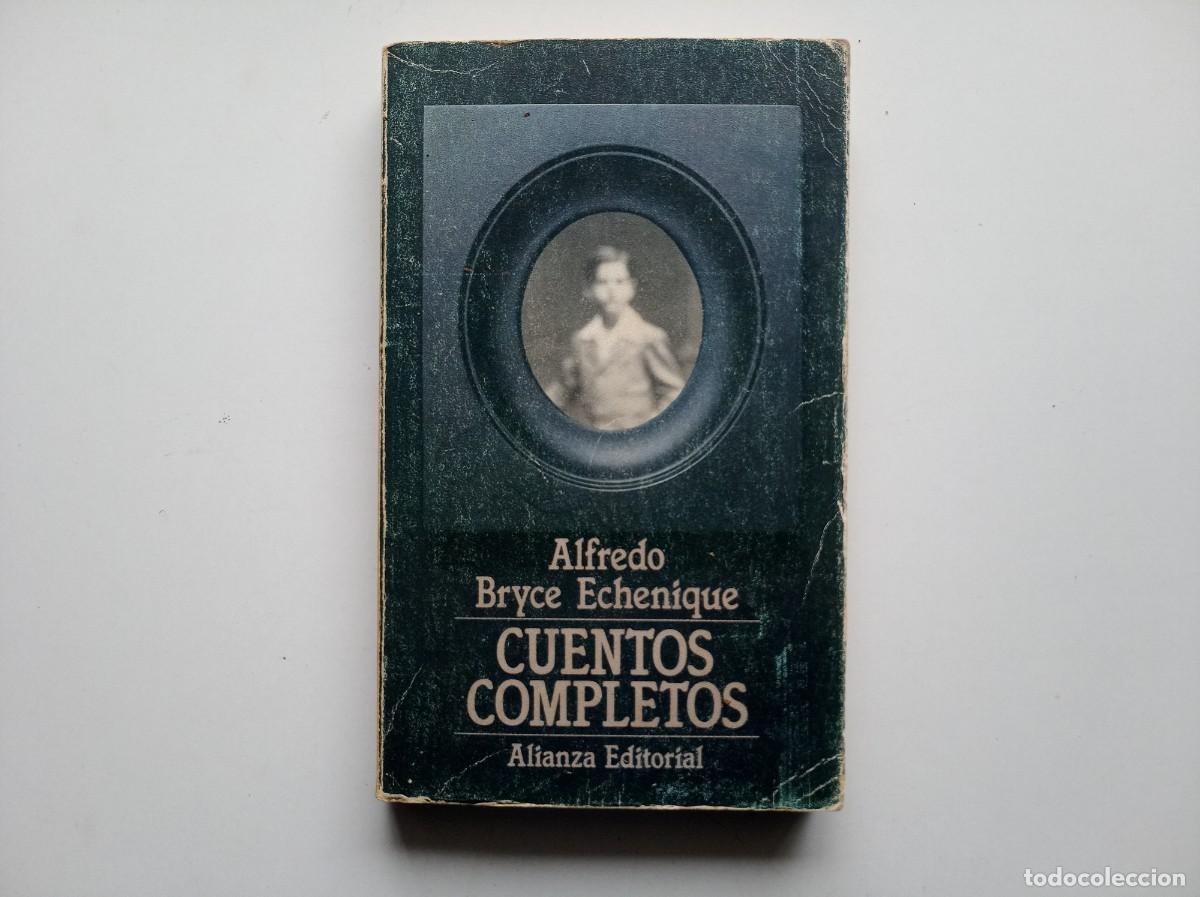 Libros de segunda mano: ALFREDO BRYCE ECHENIQUE. CUENTOS COMPLETOS. ALIANZA EDITORIAL. 1985.