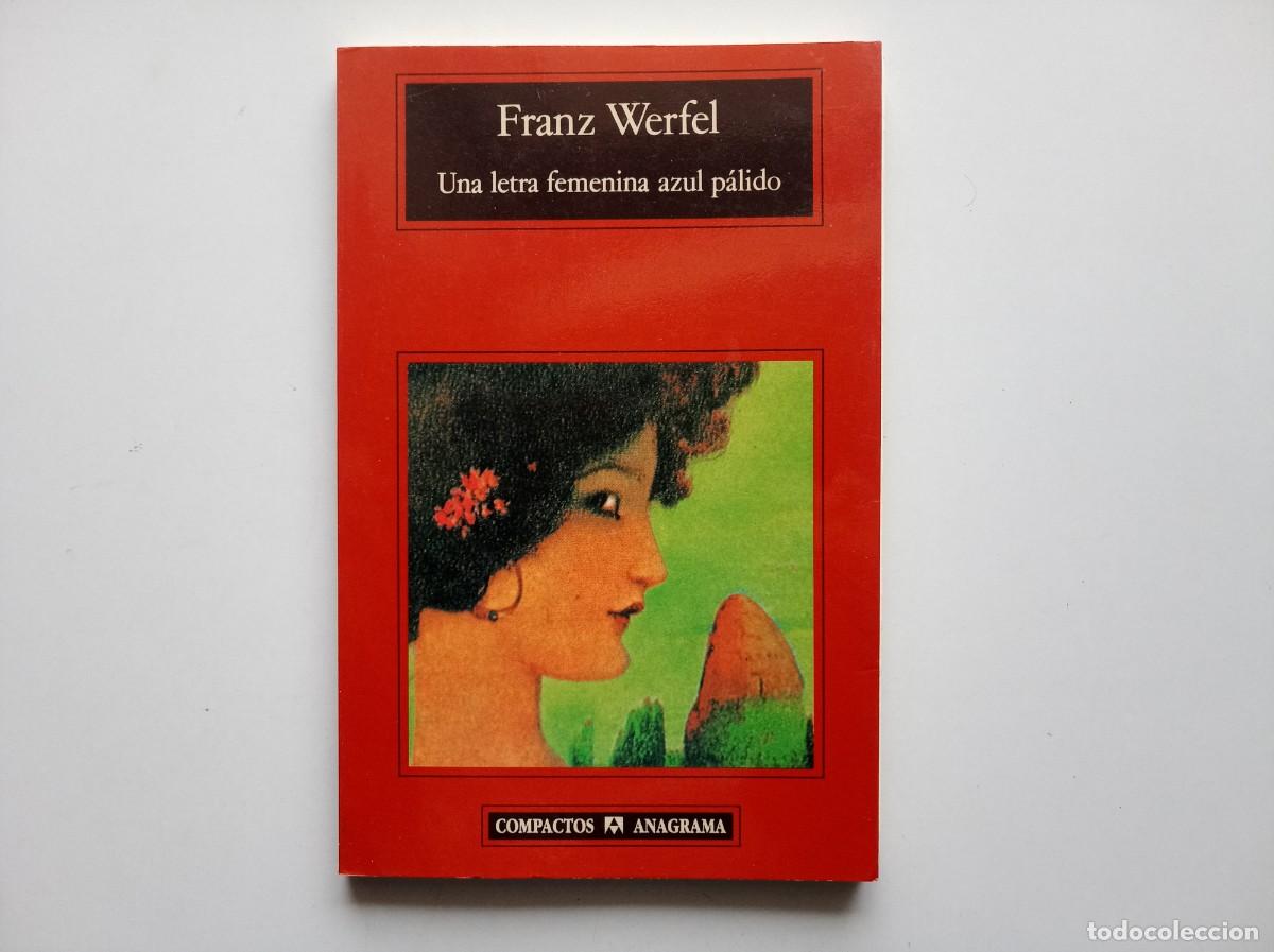 Libros de segunda mano: FRANZ WERFEL. UNA LETRA FEMENINA AZUL P&Aacute;LIDO. COMPACTOS ANAGRAMA 1998.