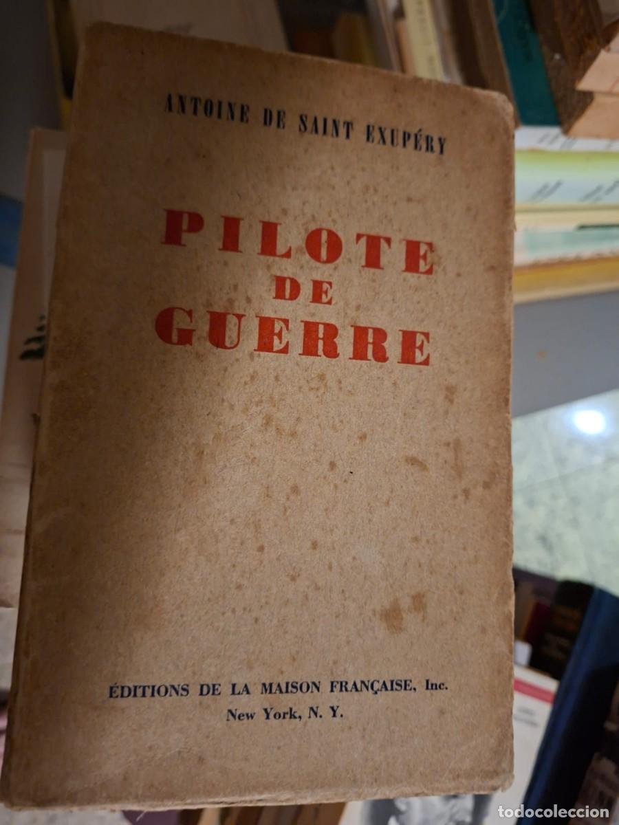 Libros de segunda mano: Pilote de guerre - 1&ordf; edicion. Antoine de Saint Exupery - &Eacute;ditions de la Maison Fran&ccedil;aise, 1942