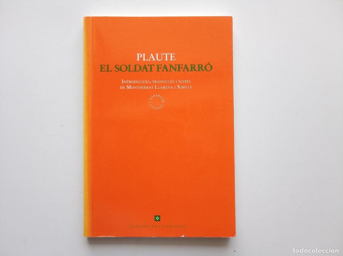 Libros de segunda mano: PLAUTE. EL SOLDAT FANFARR&Oacute;. EDICIONS DE LA MAGRANA. 2003.