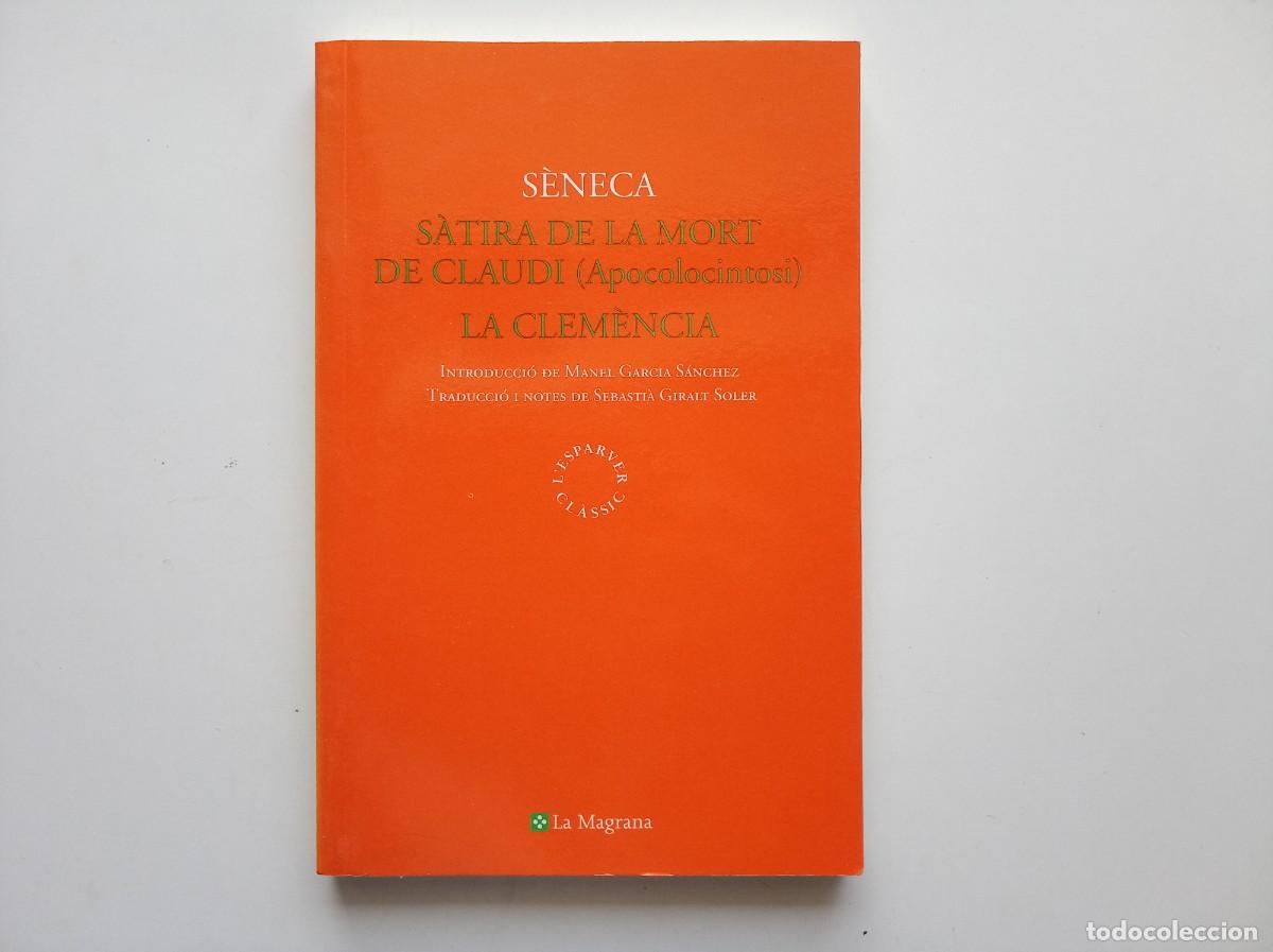 Libros de segunda mano: S&Egrave;NECA. S&Agrave;TIRA DE LA MORT DE CLAUDI. LA CLEM&Egrave;NCIA. EDICIONS LA MAGRANA. 2002.