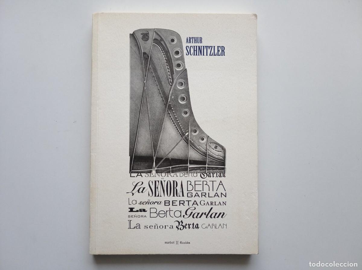 Libros de segunda mano: ARTHUR SCHNITZLER. LA SE&Ntilde;ORE BERTA GARLAN. EDITORIAL MARBOT FICCI&Oacute;N. 2010.