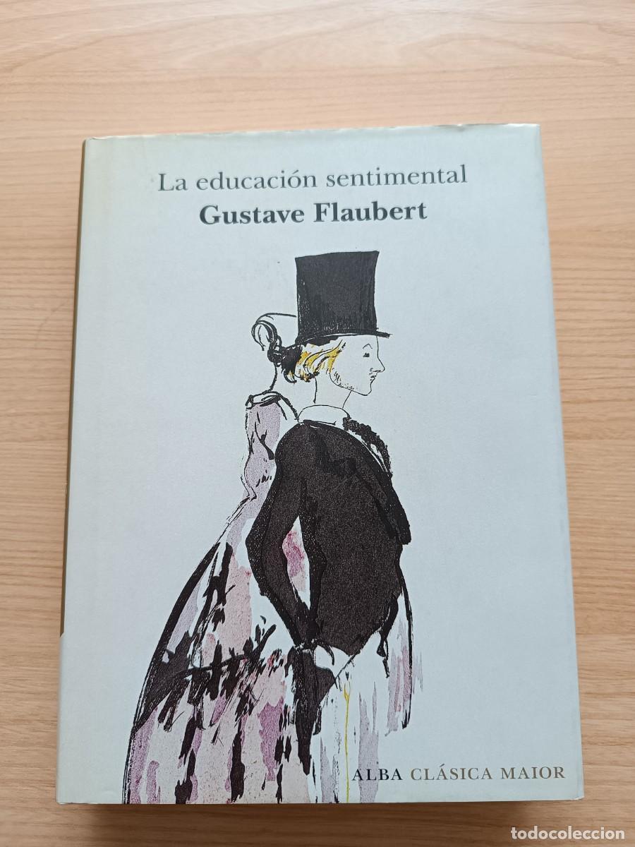 Libros de segunda mano: La educaci&oacute;n sentimental - Gustave Flaubert. Alba cl&aacute;sica