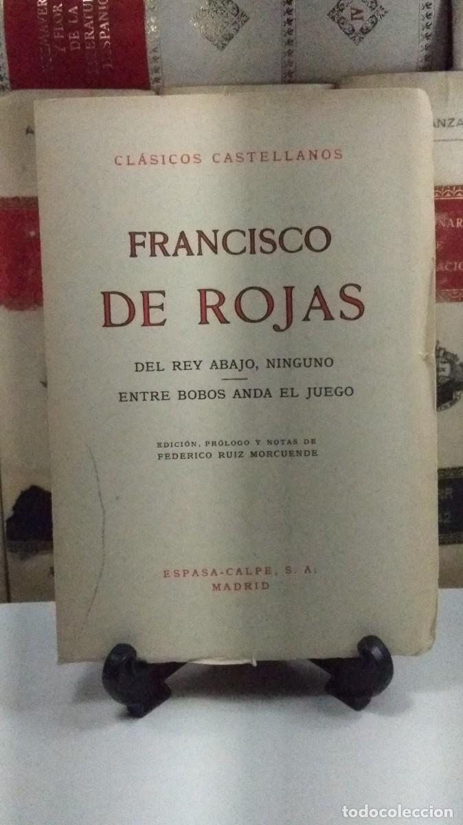 Livres d'occasion: FRANCISCO DE ROJAS. DEL REY ABAJO, NINGUNO. ENTRE BOBOS ANDA EL JUEGO. Cl&aacute;sicos Castellanos 35. INTO