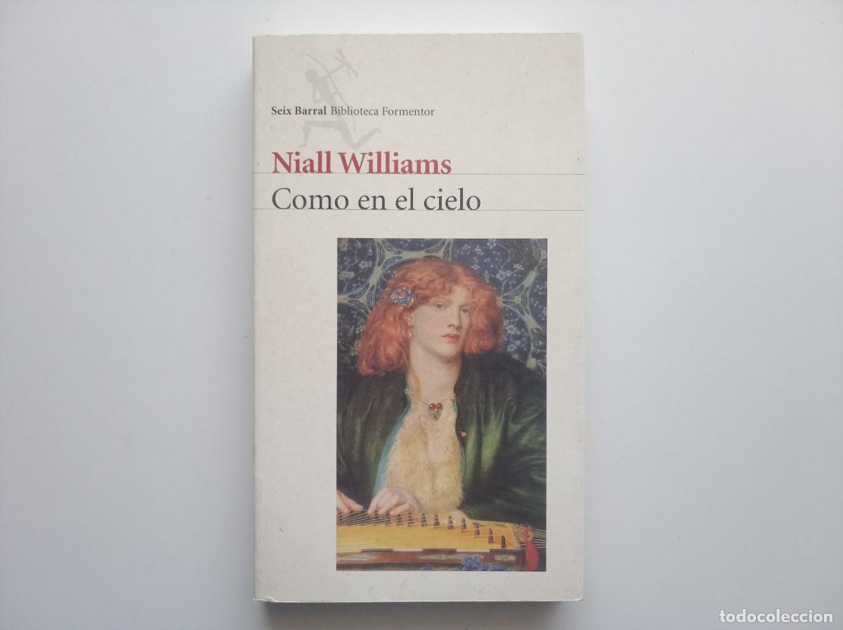Libros de segunda mano: NIALL WILLIAMS. COMO EN EL CIELO. SEIX BARRAL. 1999.