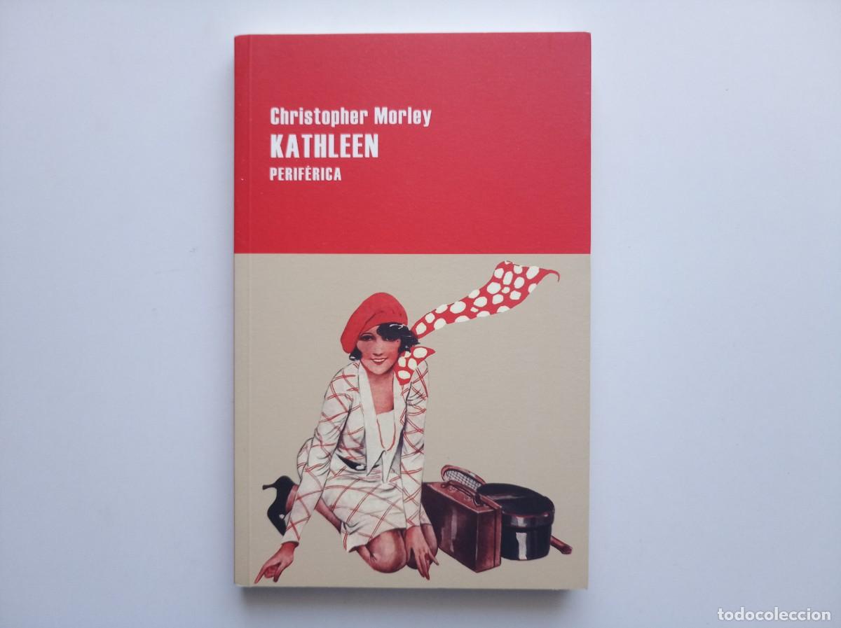Libros de segunda mano: CHRISTOPHER MORLEY. KATHLEEN. PERIFERICA. 2016. - Foto 1