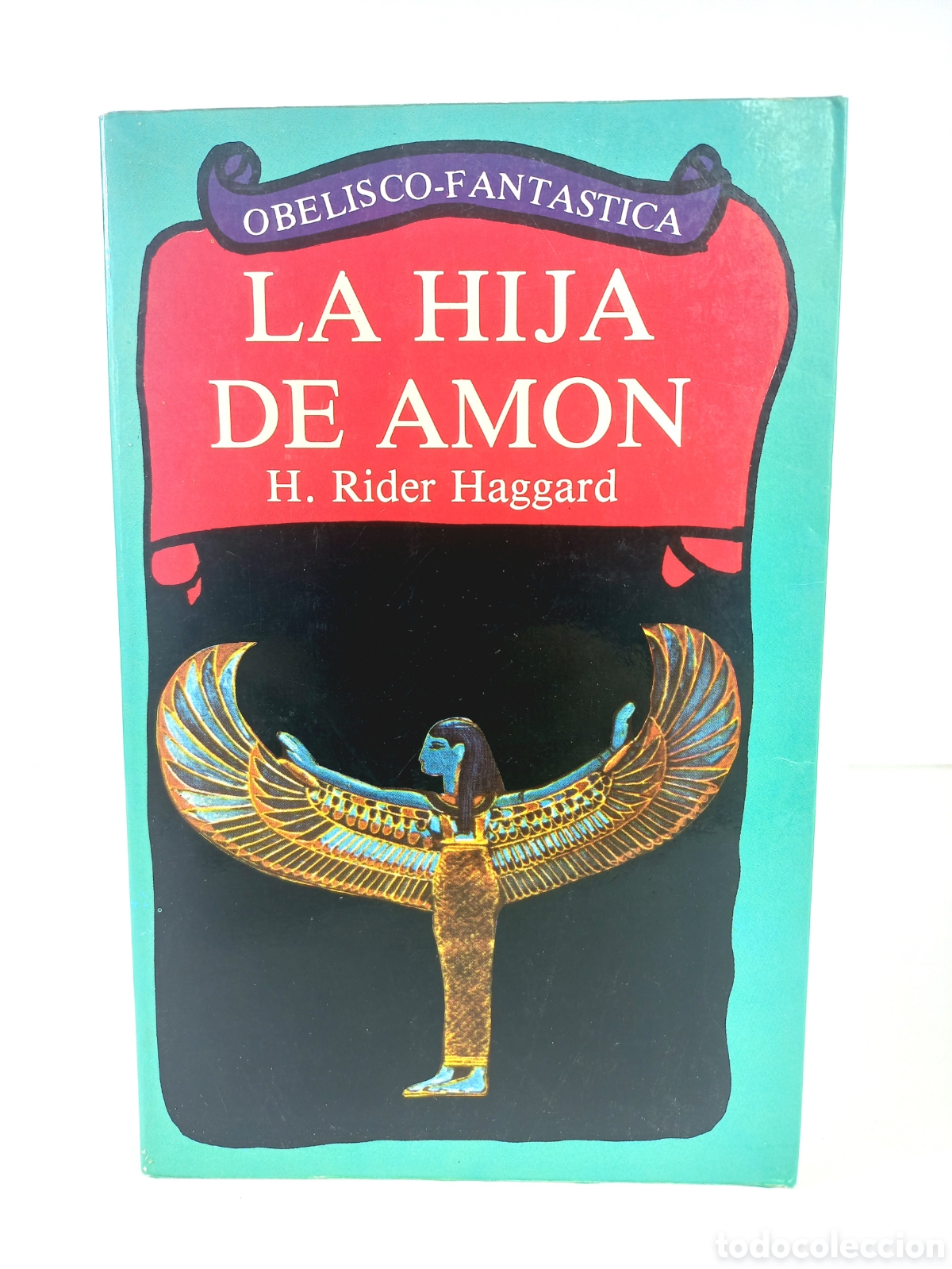 Libros de segunda mano: La Hija de Amon. Henry Rider Haggard. Obelisco, 1986.