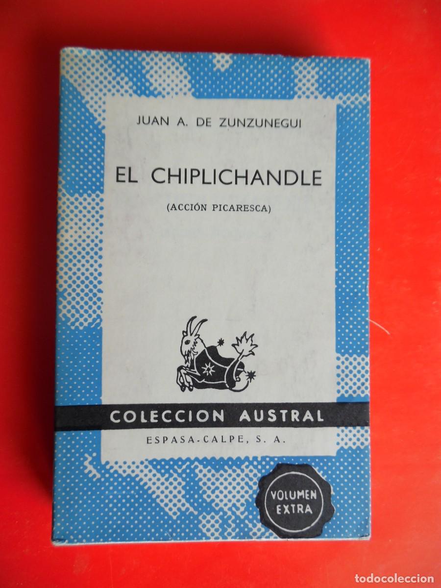 Libros de segunda mano: El Chiplichandle. J.A. de Zunzunegui. Colecci&oacute;n Austral n&ordm;1319. 1&ordf;Ed. 1962 Espasa Calpe