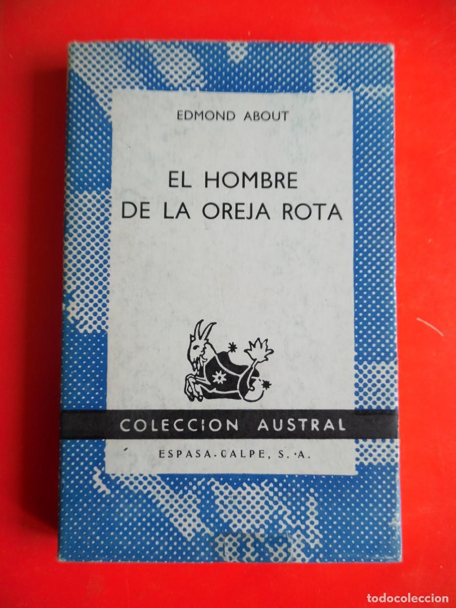 Libros de segunda mano: El hombre de la oreja rota. Edmond About. Colecci&oacute;n Austral n&ordm;1418. 1&ordf;Ed. 1968 Espasa Calpe