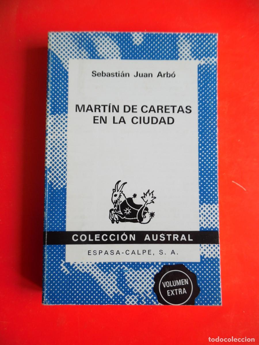 Libros de segunda mano: Mart&iacute;n de Caretas en la ciudad. S. J. Arb&oacute;. Colecci&oacute;n Austral n&ordm;1509. 1&ordf;Ed. 1972 Espasa Calpe