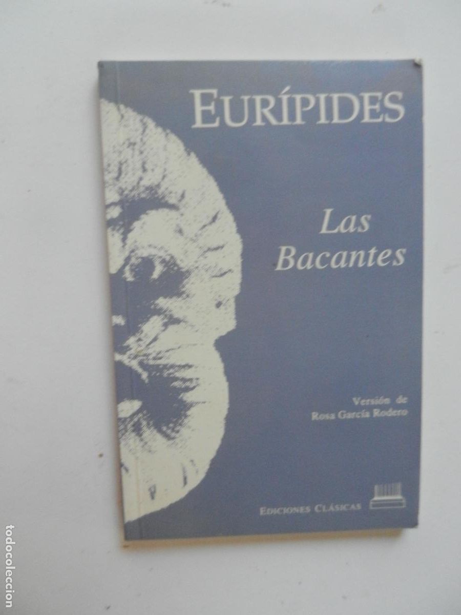 Libros de segunda mano: LAS BACANTES - EUR&Iacute;PIDES - EDICIONES CLASICAS- PRIMERA EDICION 1995