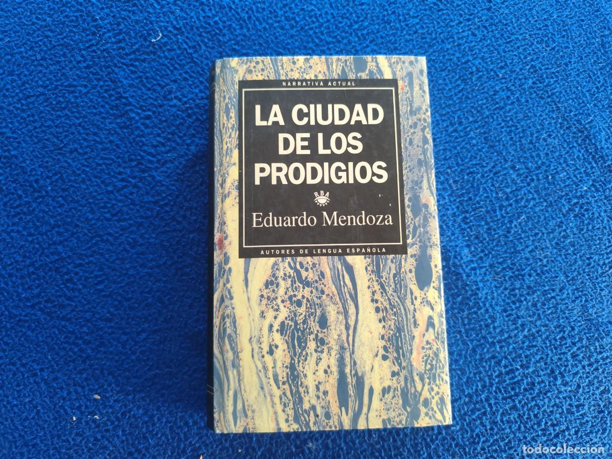Libros de segunda mano: La Ciudad de los Prodigios Eduardo Mendoza Ed. RBA 1993 Colecci&oacute;n Narrativa Actual