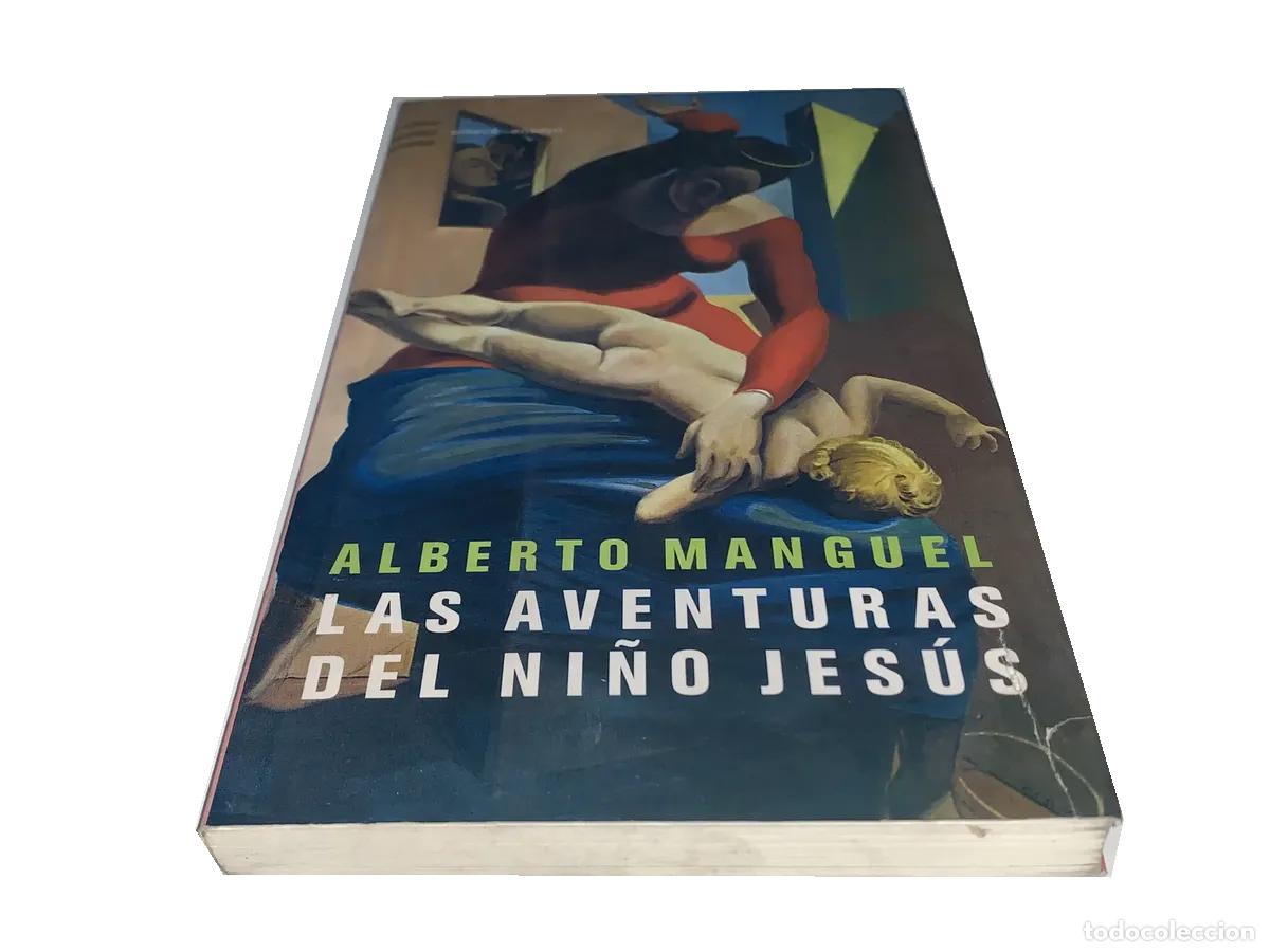 Libros de segunda mano: Alberto Manguel &ndash; Las aventuras del Ni&ntilde;o Jes&uacute;s &ndash; Emec&eacute; &ndash; 2007 LM