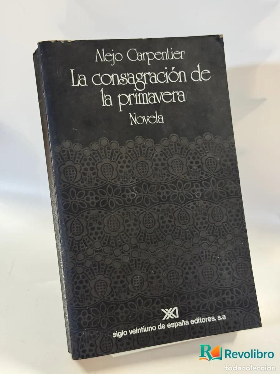 Libros de segunda mano: La consagraci&oacute;n de la primavera - Alejo Carpentier