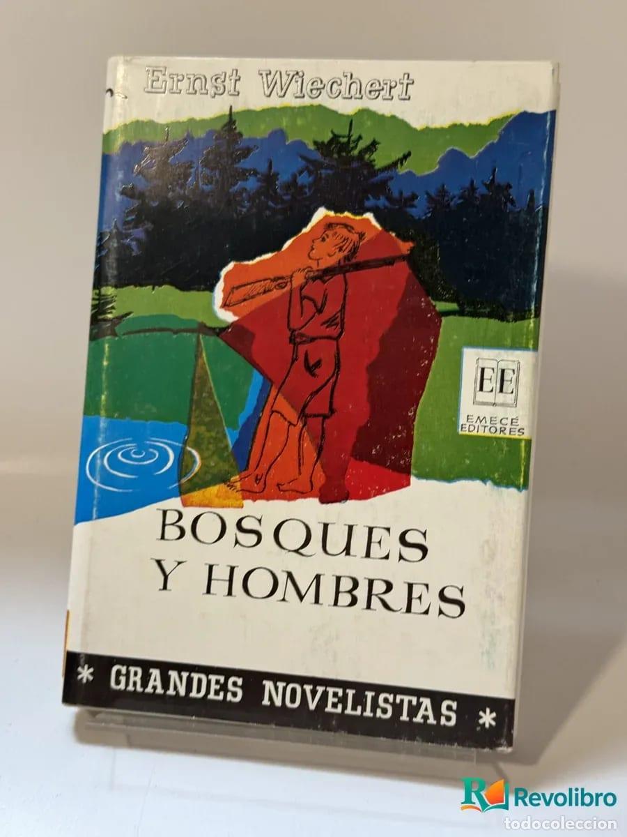 Libros de segunda mano: Bosques y hombres - Ernst Wiechert