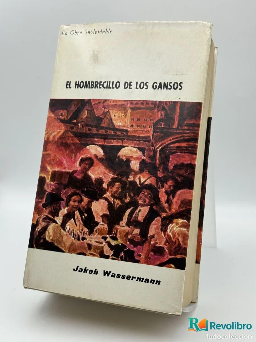 Libros de segunda mano: El hombrecillo de los gansos - Jakob Wassermann