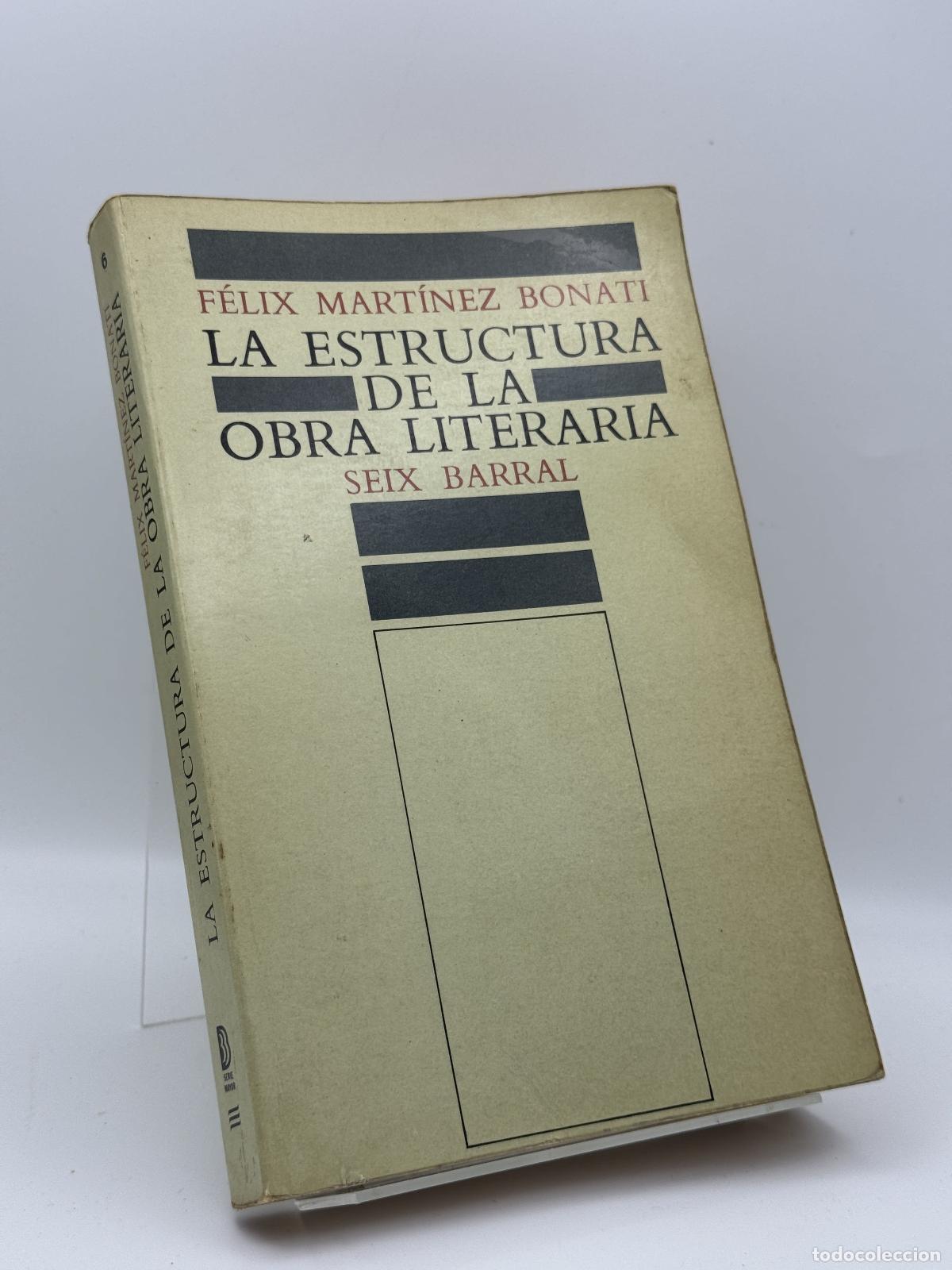 Livres d'occasion: La estructura de la obra literaria - F&eacute;lix Mart&iacute;nez Bonat&iacute;