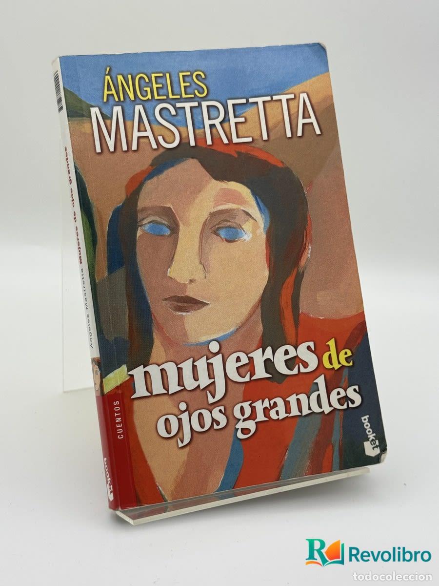 Libros de segunda mano: Mujeres de Ojos Grandes - &Aacute;ngeles Mastretta