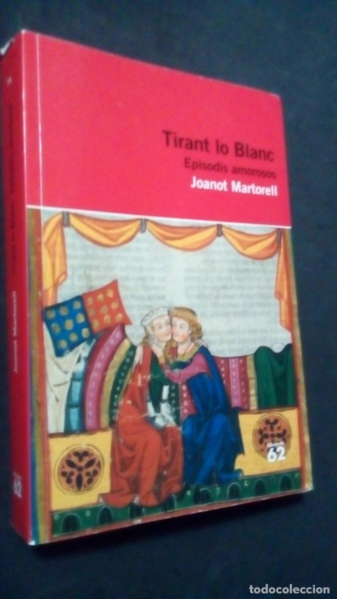Libros de segunda mano: Tirant lo Blanc Episodis amorosos Joanot Martorell -CATALA-EDICIONS 62-BUEN ESTADO