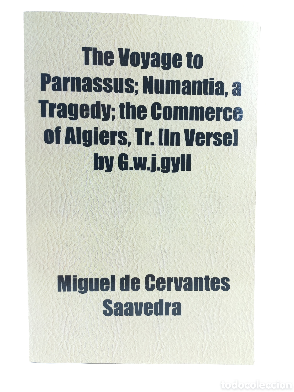 Libros de segunda mano: The Voyage to Parnassus; Numantia, a Tragedy... Miguel de Cervantes Saavedra. General Books.