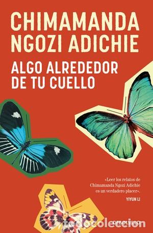 Libros de segunda mano: Chimamanda Ngozi Adichie. Algo alrededor de tu cuello