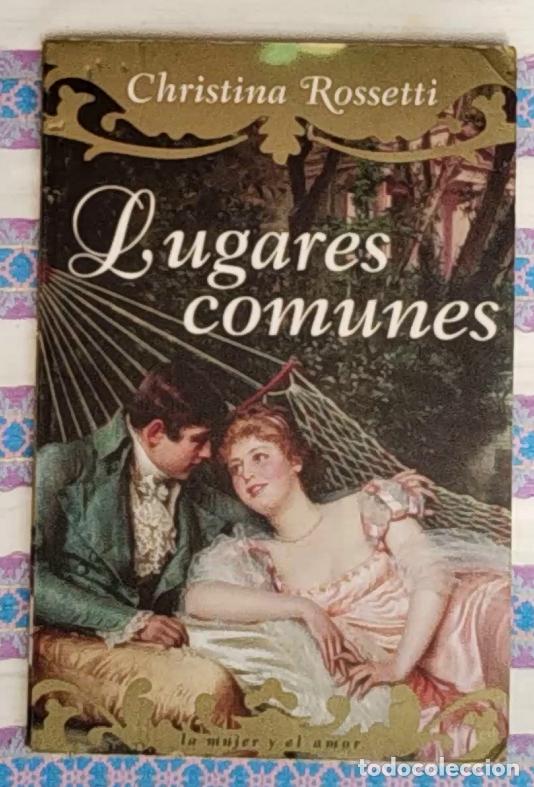 Libros de segunda mano: lugares comunes -christina rossetti-la mujer y el amor-novela rom&aacute;ntica----leer detalles