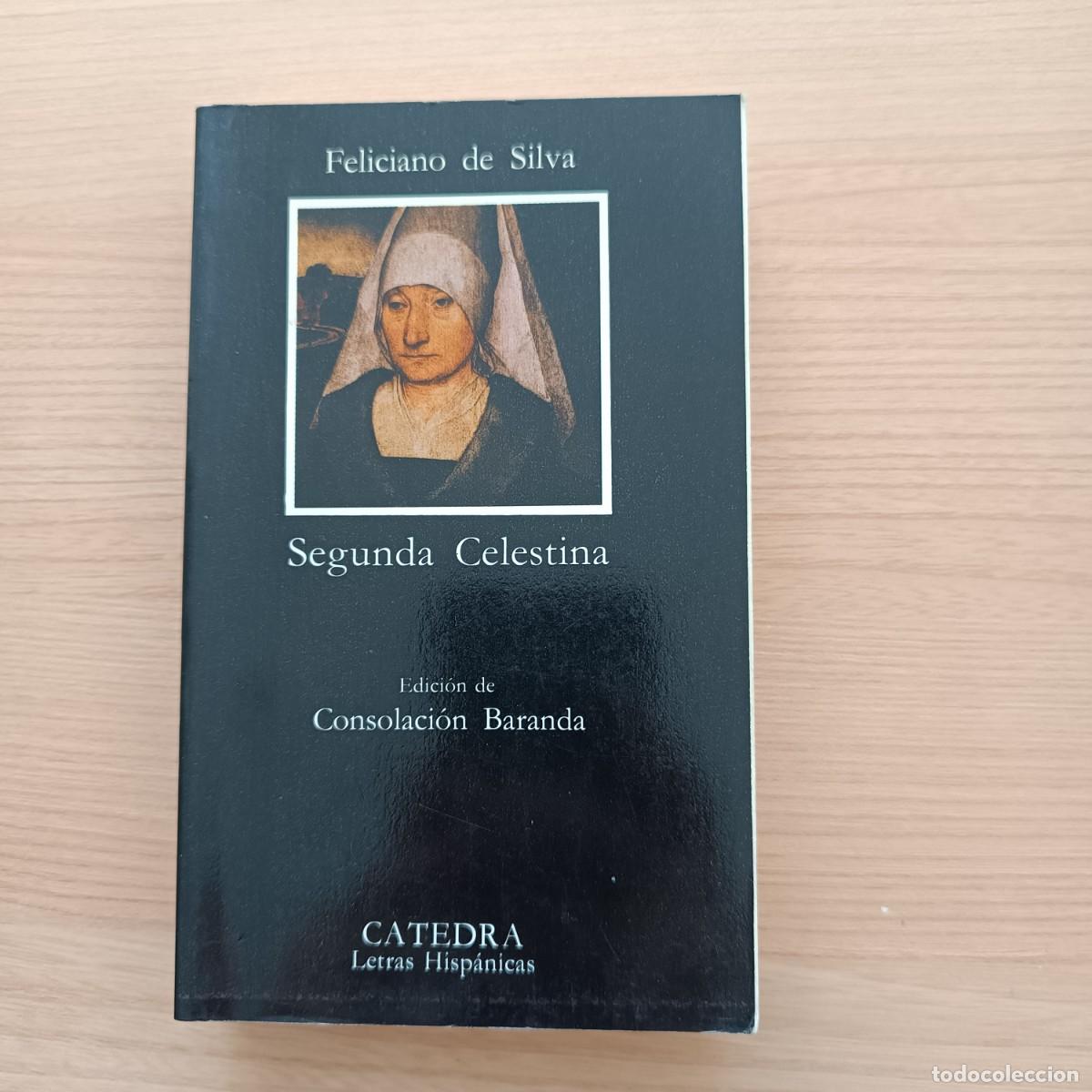 Libros de segunda mano: Segunda Celestina - Feliciano de Silva. C&aacute;tedra