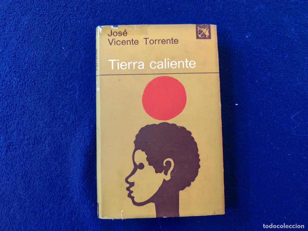Libros de segunda mano: Tierra Caliente Jos&eacute; Vicente Torrente Ediciones Destino 1974 Coleccion &Aacute;ncora y Delf&iacute;n N&ordm; 438