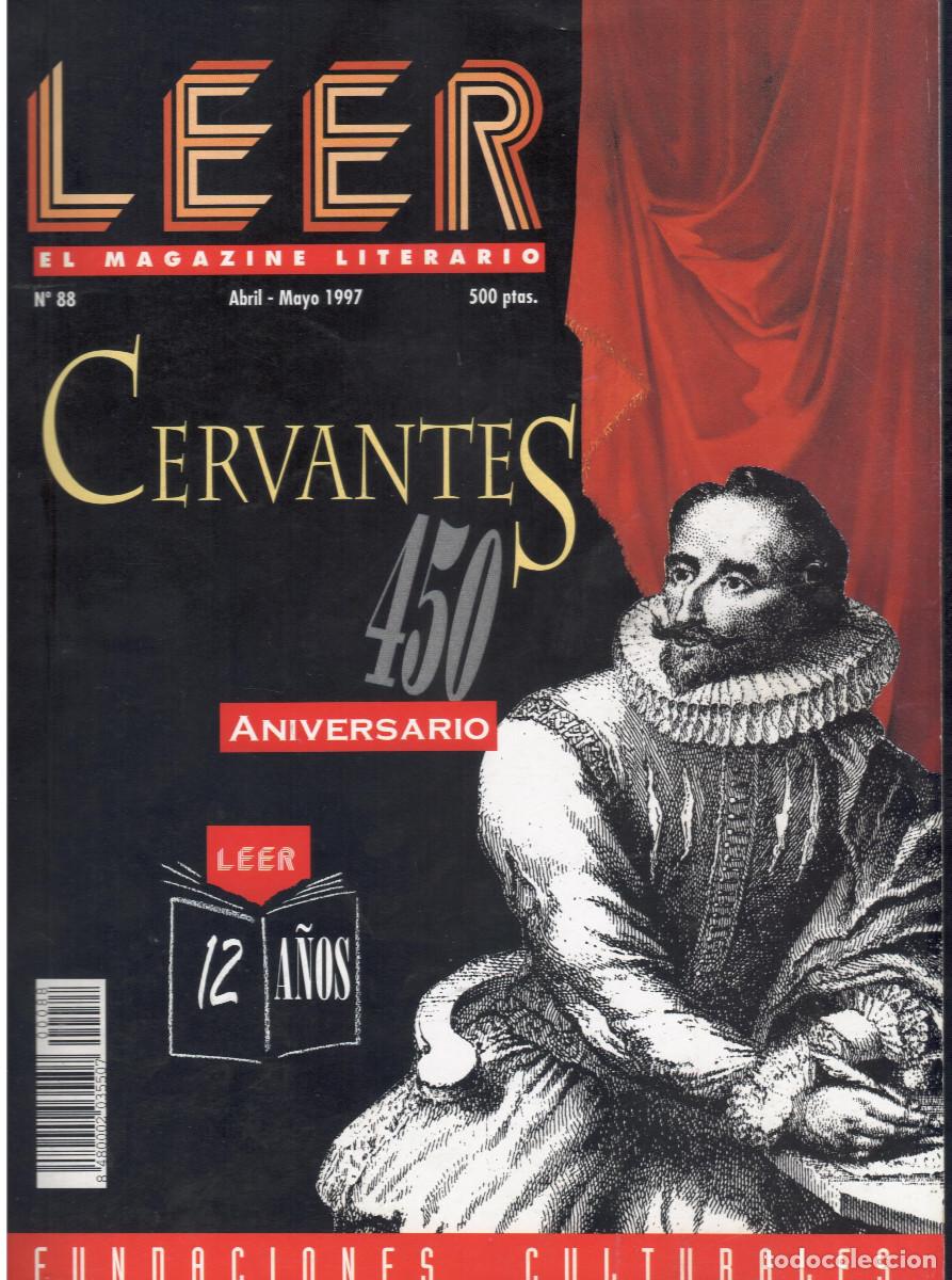 Libros de segunda mano: Magazine literario LEER n&ordm; 88 abril-mayo 1997 Cervantes 450 aniversario 98 pag