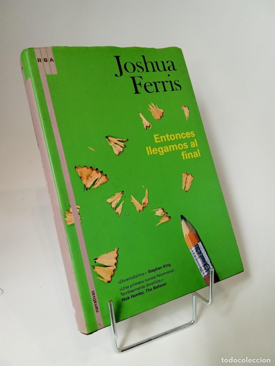 Libros de segunda mano: Joshua Ferris. Entonces llegamos al final