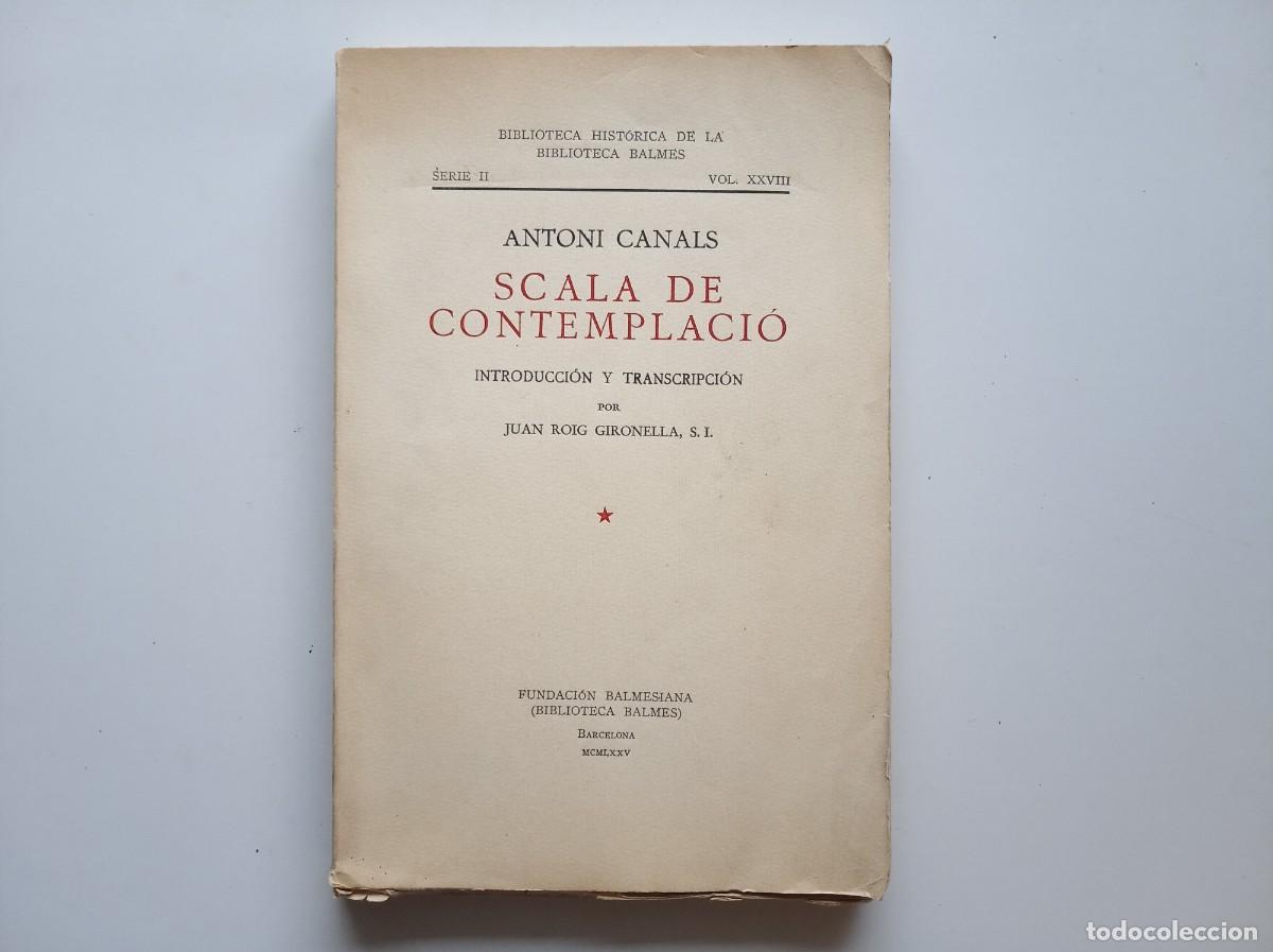 Libros de segunda mano: ANTONI CANALS. SCALA DE CONTEMPLACI&Oacute;. INTRODUCI&Oacute;N Y TRANSCRIPCI&Oacute;N ROIG GIRONELLA. FOLIO. 1975.