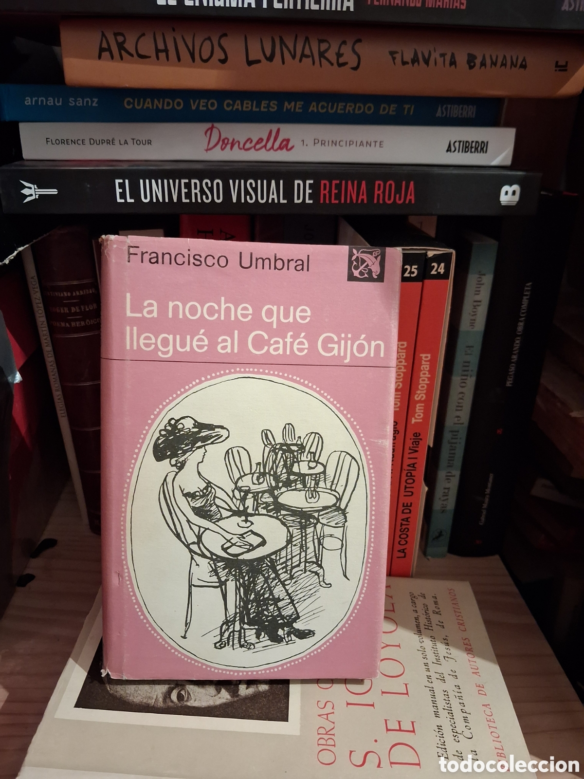 Libros de segunda mano: La noche que llegue al Caf&eacute; Gij&oacute;n, Francisco Umbral (primera edici&oacute;n)