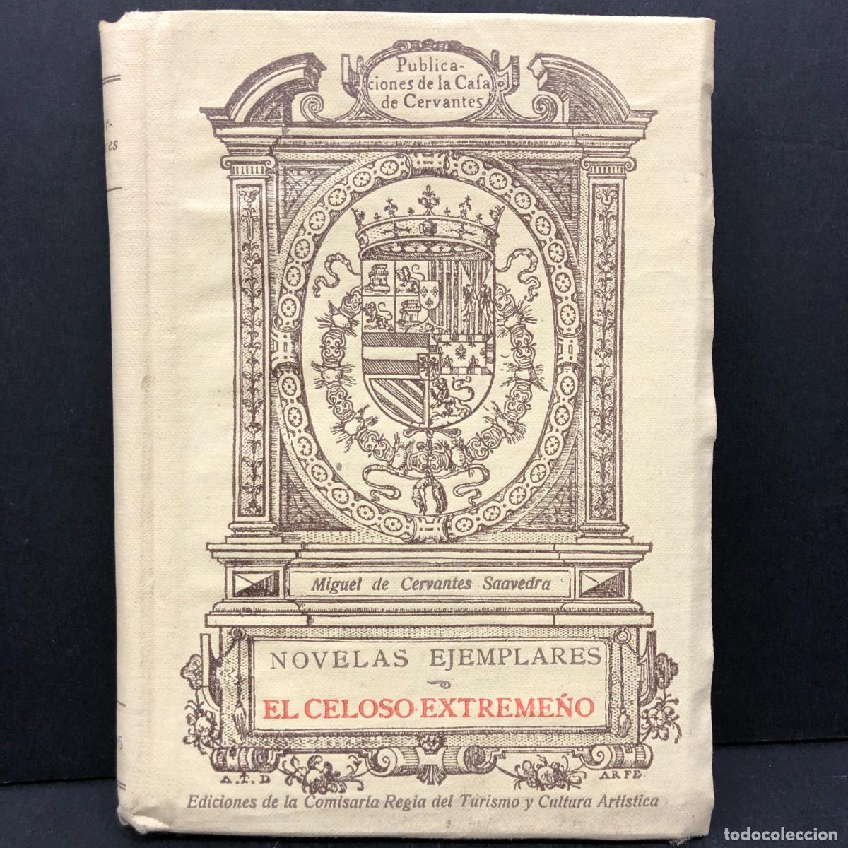 Libros de segunda mano: MIGUEL DE CERVANTES SAAVEDRA - NOVELAS EJEMPLARES - EL CELOSO EXTREME&Ntilde;O - 1916 / 67