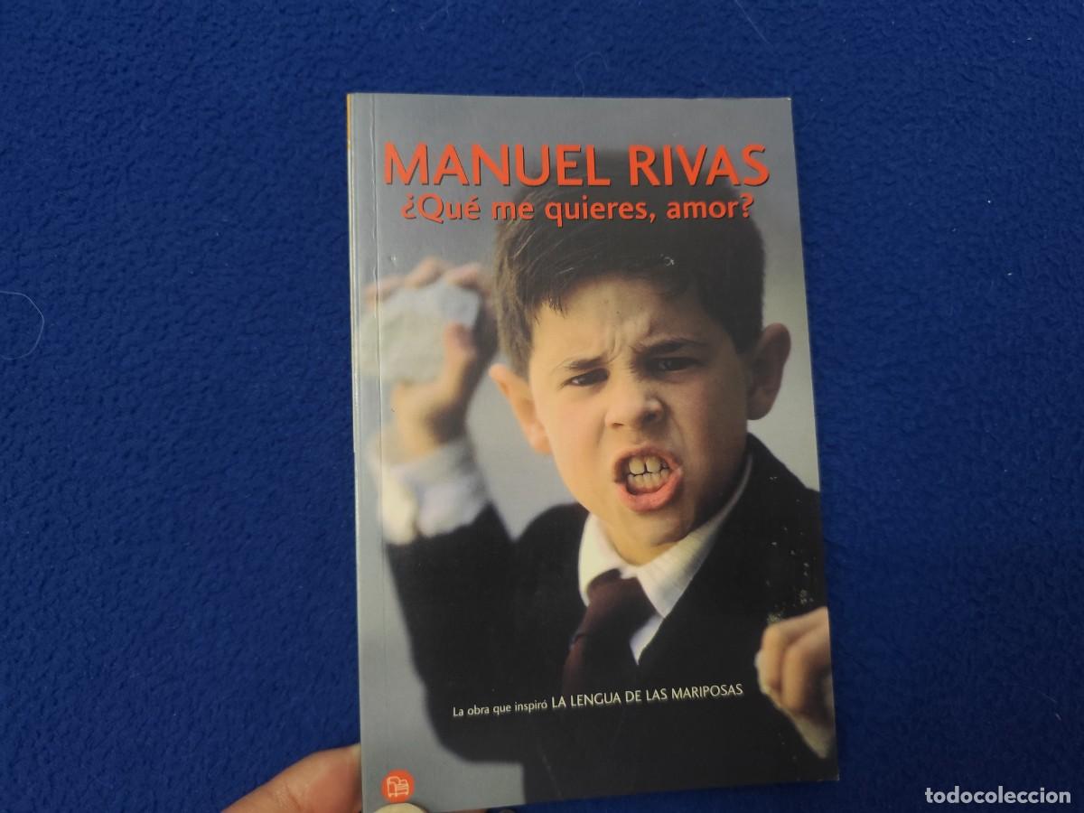 Libros de segunda mano: &iquest; Qu&eacute; me Quieres, Amor ? Manuel Rivas Ed. Santillana 2007