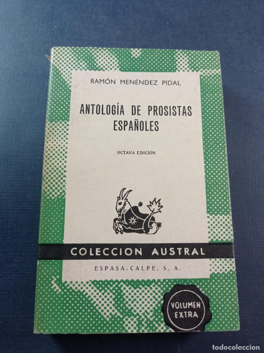 Libros de segunda mano: ANTOLOG&Iacute;A DE PROSISTAS ESPA&Ntilde;OLES. RAM&Oacute;N MEN&Eacute;NDEZ PIDAL. AUSTRAL N&ordm; 110. ESPASA CALPE, 1964 +++