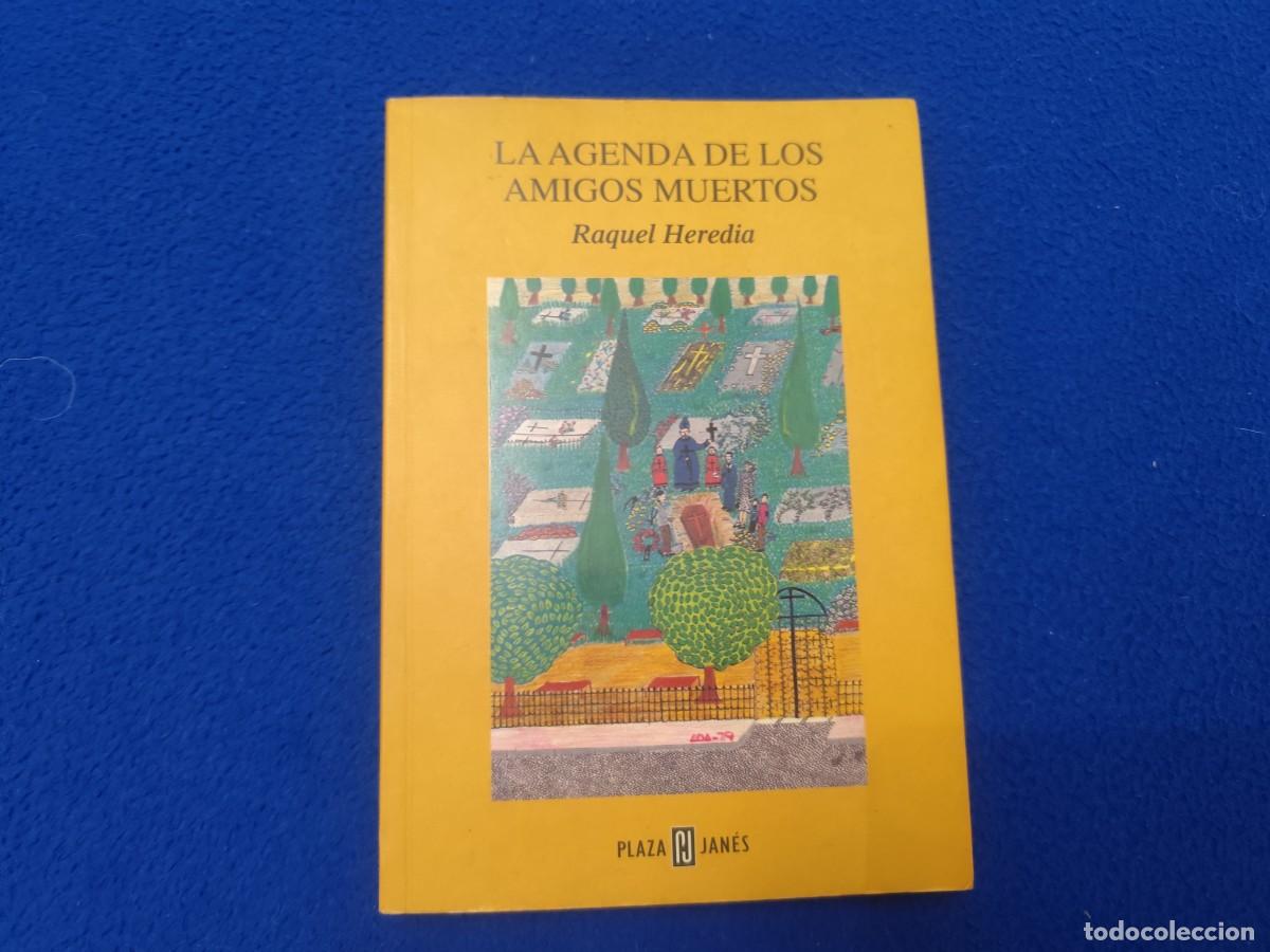 Libros de segunda mano: La Agenda de los Amigos Muertos Raquel Heredia. Ed. Plaza&Jan&eacute;s 1998