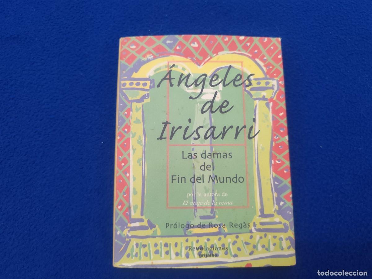 Libros de segunda mano: Las Damas del Fin del Mundo &Aacute;ngeles de Irisarri Editorial Grijalbo 1999