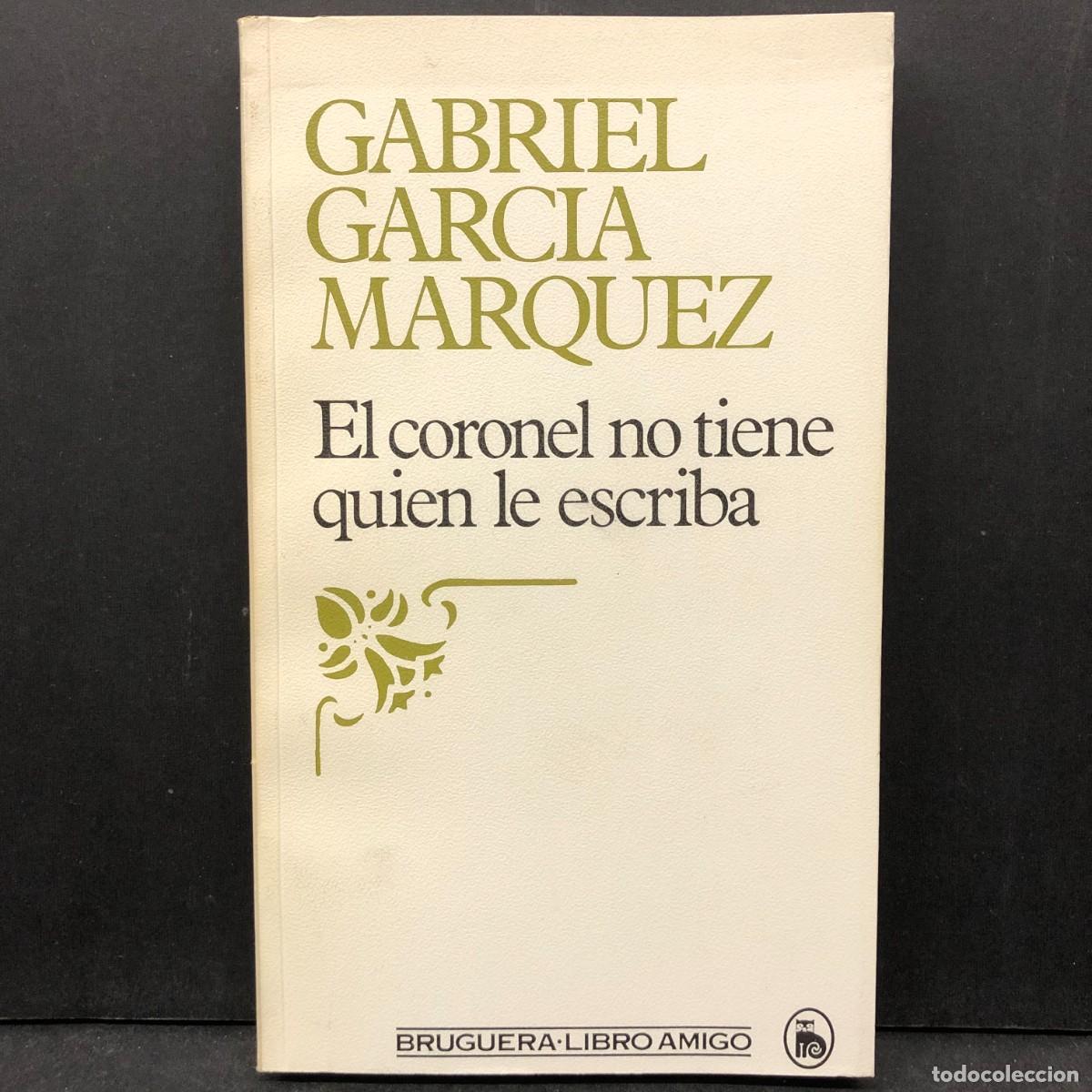 Libri di seconda mano: GABRIEL GARC&Iacute;A MARQUEZ - EL CORONEL NO TIENE QUIEN LE ESCRIBA - EDITORIAL BRUGUERA / 1047