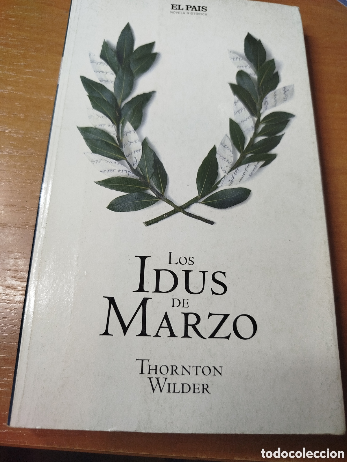 Libros de segunda mano: Los idus de marzo. Thornton Wilder.