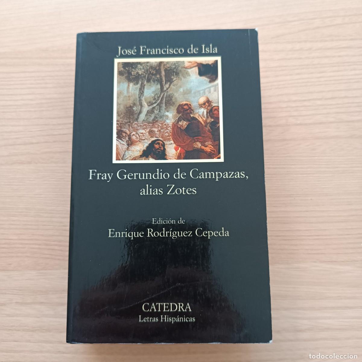 Libros de segunda mano: Fray Gerundio de Campazas alias Zotes - Jos&eacute; Francisco de Isla. C&aacute;tedra