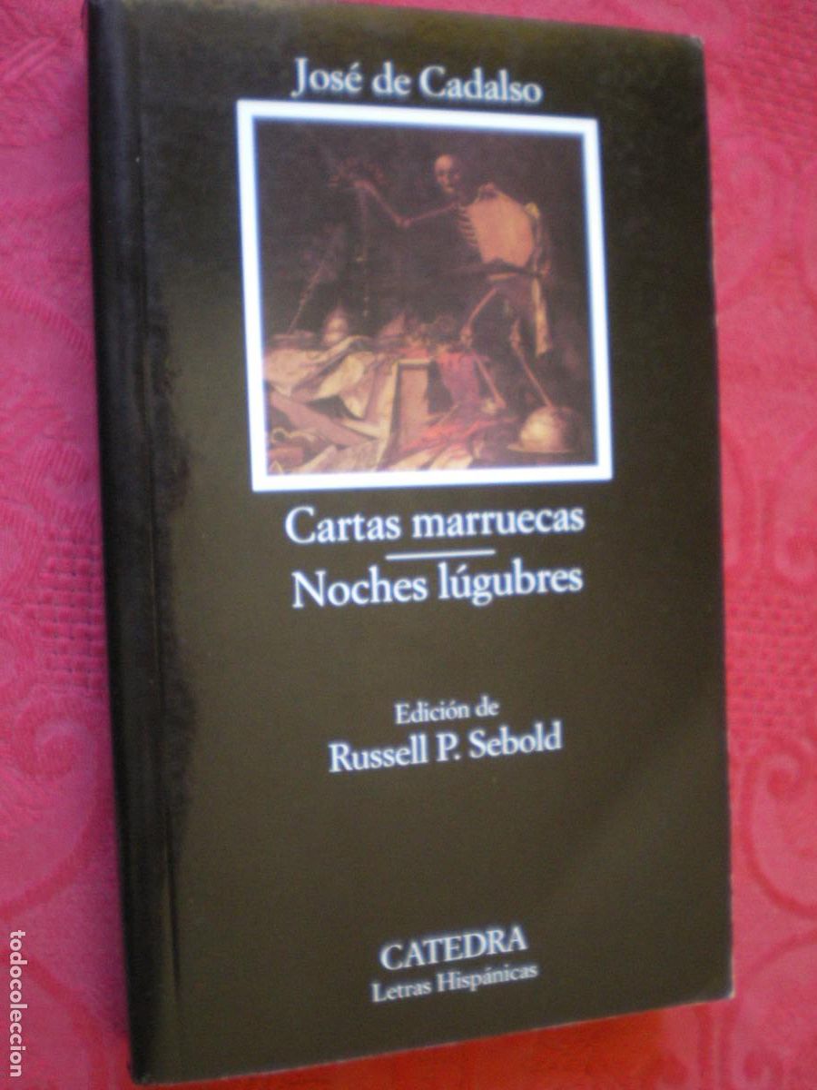 Libros de segunda mano: CARTAS MARRUECAS. NOCHES L&Uacute;GUBRES. JOS&Eacute; DE CADALSO. C&Aacute;TEDRA LETRAS HISP&Aacute;NICAS.