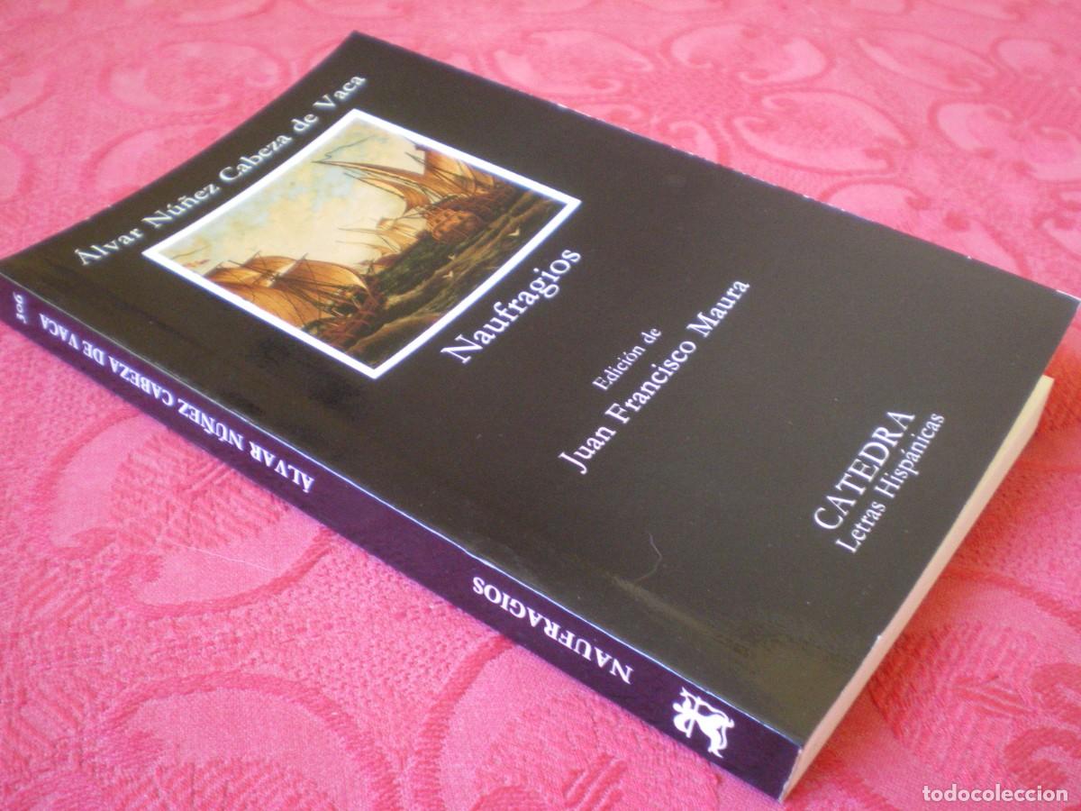 Libros de segunda mano: NAUFRAGIOS. &Aacute;LVAR N&Uacute;&Ntilde;EZ CABEZA DE VACA. C&Aacute;TEDRA LETRAS HISP&Aacute;NICAS.
