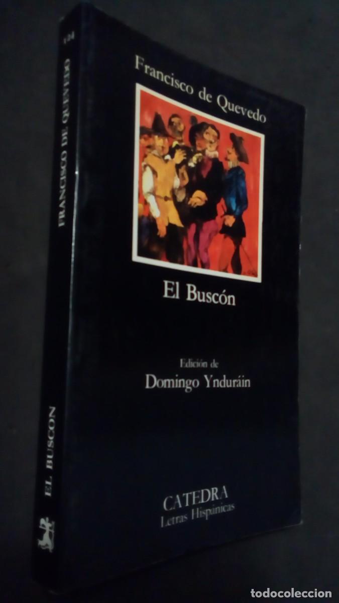 Libros de segunda mano: Francisco de Quevedo-- El Busc&oacute;n -Edici&oacute;n de Domingo Yndur&aacute;in- catedra-COMO NUEVO
