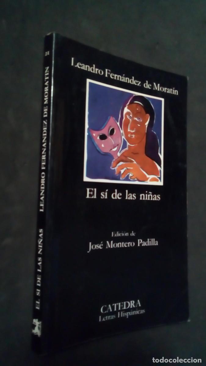 Libros de segunda mano: EL S&Iacute; DE LAS NI&Ntilde;AS. LEANDRO FERN&Aacute;NDEZ DE MORAT&Iacute;N. ED. C&Aacute;TEDRA. LETRAS HISP&Aacute;NICAS