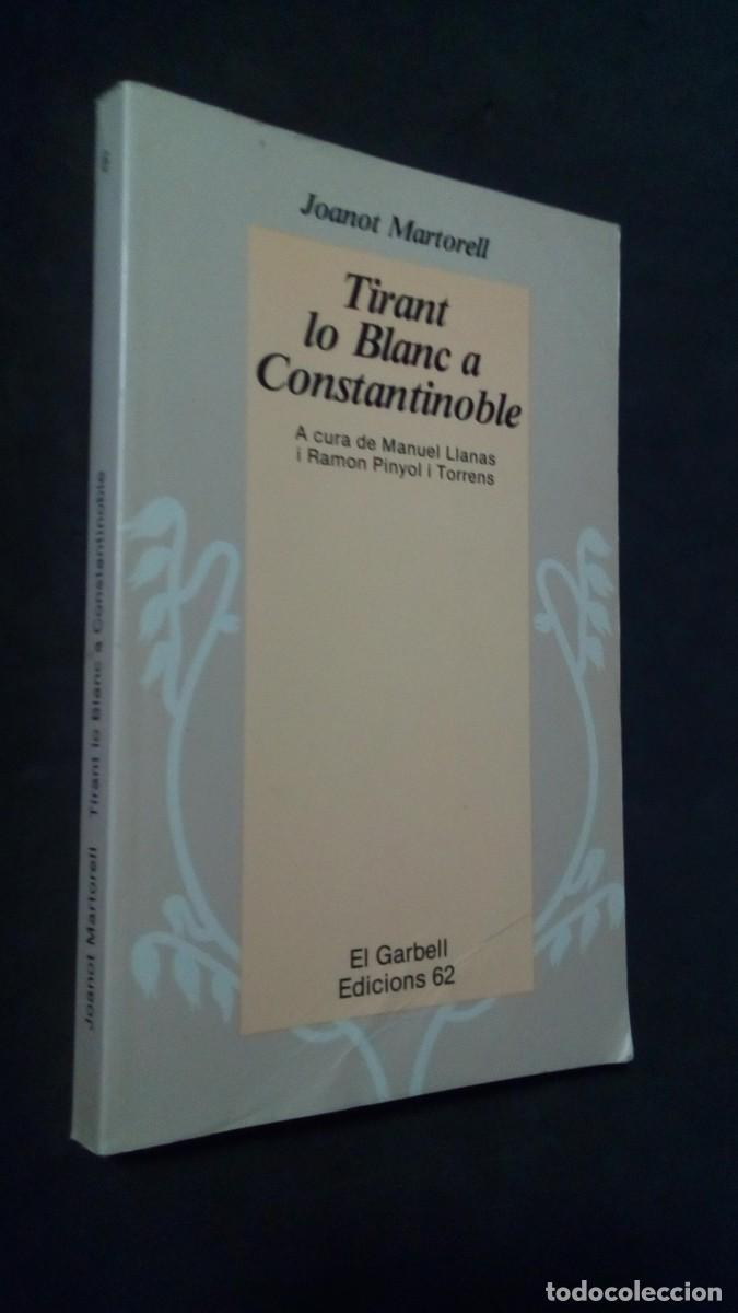 Libros de segunda mano: TIRANT LO BLANC A CONSTANTINOBLE. JOANOT MARTORELL. EDICIONS 62.-COMO NUEVO