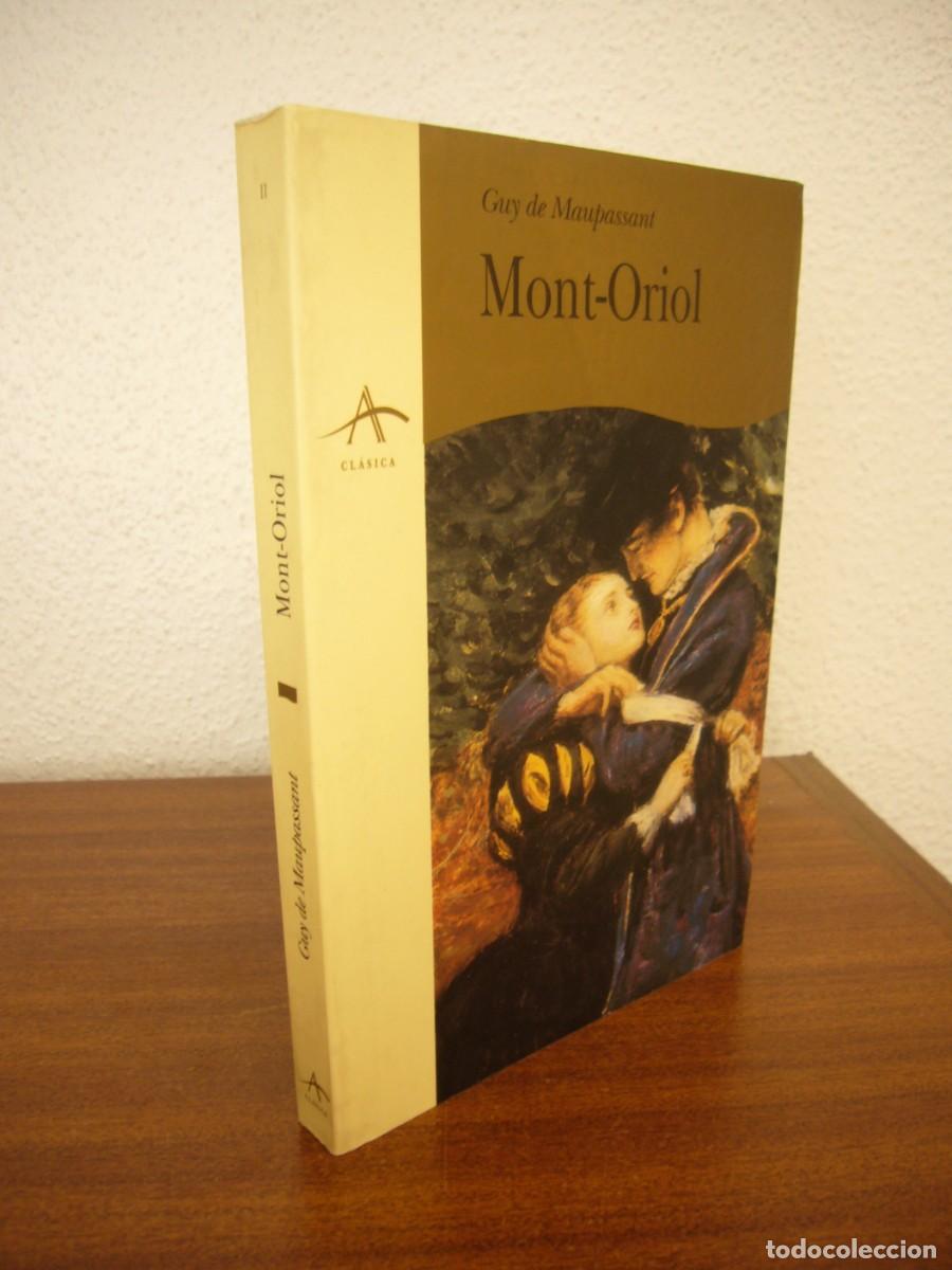 Libros de segunda mano: GUY DE MAUPASSANT: MONT-ORIOL (ALBA, CL&Aacute;SICA, 1995) MUY BUEN ESTADO