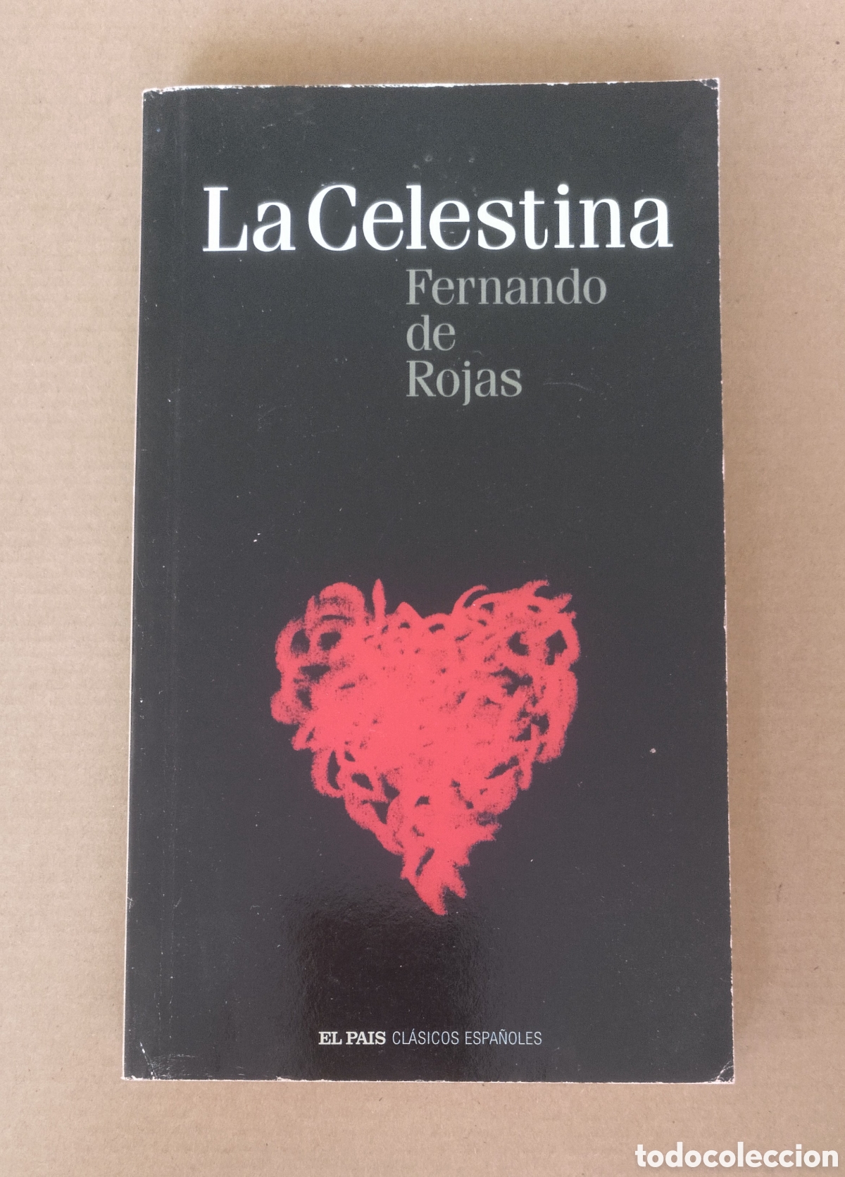 Gebrauchte B&uuml;cher: La Celestina. Fernando de Rojas. Cl&aacute;sicos espa&ntilde;oles 5. El pa&iacute;s, 2005. Libro