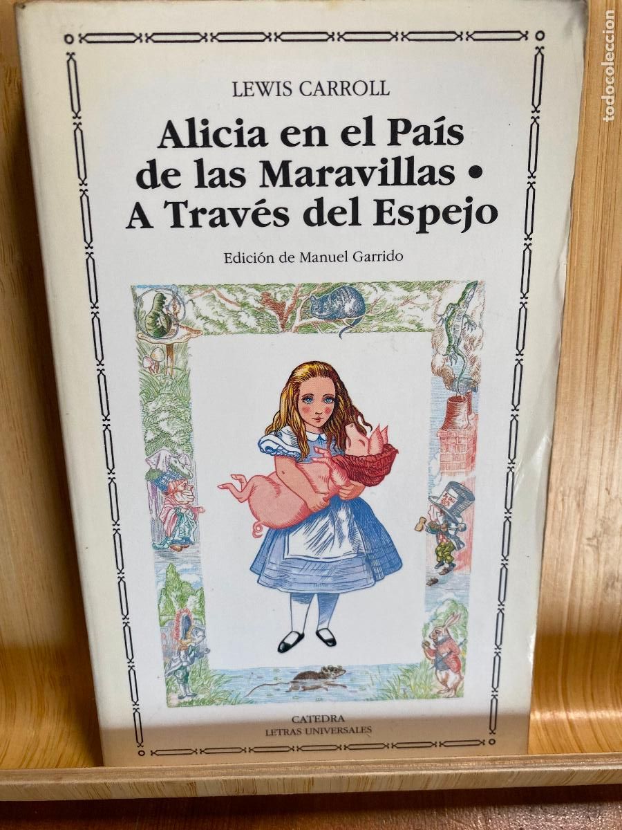 Second hand books: ALICIA EN EL P&Aacute;IS DE LAS MARAVILLAS - A TRAV&Eacute;S DEL ESPEJO. LEWIS CARROLL. LETRAS UNIVERSALES N&ordm; 172