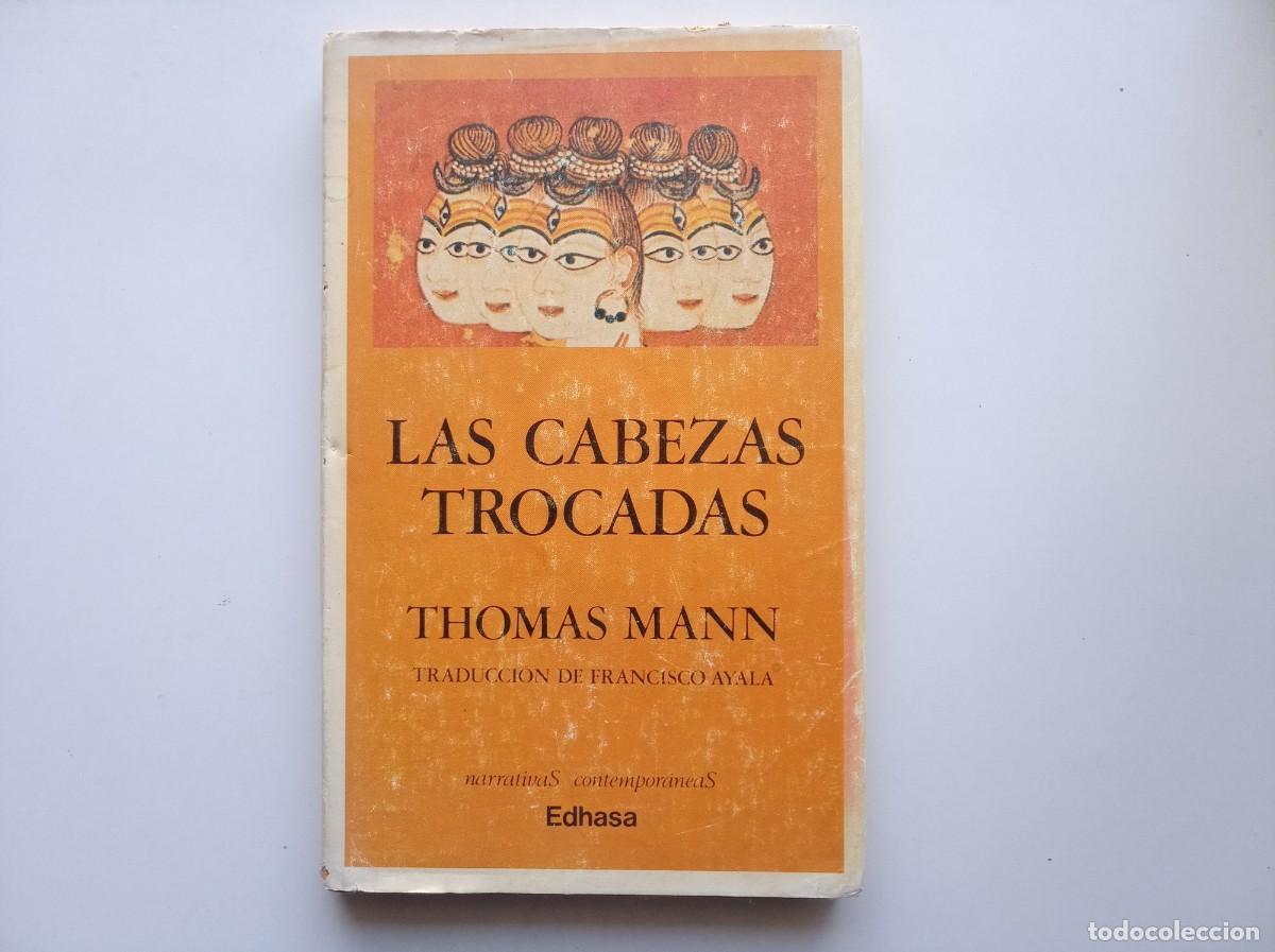 Libros de segunda mano: THOMAS MANN.. LAS CABEZAS TROCADAS. EDHASA. 1986.
